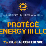 Exclusive Interview: Marty Thalken, Chairman & CEO of Protégé Energy III LLC - Oil & Gas 360