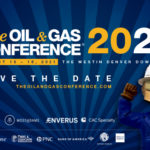 EnerCom's The Oil & Gas Conference SAVE THE DATE: Live in Denver August 15-18, 2021!- oil and gas 360