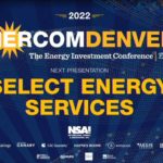 Exclusive: Select Energy Services at EnerCom Denver-The Energy Investment Conference®- oil and gas 360