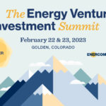 EnerCom and Colorado School of Mines to host The Energy Venture Investment Summit 2023, February 22–23, 2023 on campus in Golden, Colorado- oil and gas 360