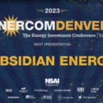 Exclusive: Obsidian Energy at the 2023 EnerCom Denver-The Energy Investment Conference- oil and gas 360