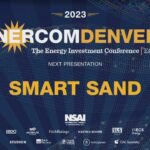 Exclusive: Smart Sand at the 2023 EnerCom Denver-The Energy Investment Conference- oil and gas 360