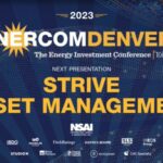 Exclusive: Strive Asset Management Tuesday's lunch keynote speaker at the 2023 EnerCom Denver-The Energy Investment Conference- oil and gas 360