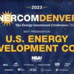 Exclusive: U.S. Energy Development at the 2023 EnerCom Denver-The Energy Investment Conference- oil and gas 360