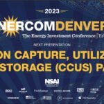 Exclusive: Carbon Capture, Utilization, and Storage Panel at the 2023 EnerCom Denver-The Energy Investment Conference- oil and gas 360