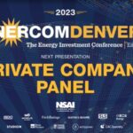 Exclusive: Private Company Panel at the 2023 EnerCom Denver-The Energy Investment Conference- oil and gas 360