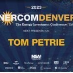 Exclusive: Tom Petrie at the 2023 EnerCom Denver-The Energy Investment Conference- oil and gas 360