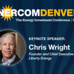 EnerCom announces Chris Wright, Chairman and Chief Executive Officer of Liberty Energy, as Keynote Speaker at the 29th Annual EnerCom Denver – The Energy Investment Conference- oil and gas 360