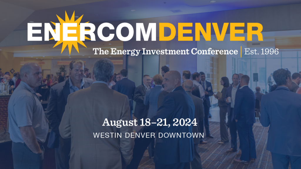 EnerCom announces unparalleled networking opportunities at the 29th annual EnerCom Denver – The Energy Investment Conference, including Charity Golf Tournament, Monday Cocktail Mixer, Tuesday Casino Night, and Last Day Reception- oil and gas 360