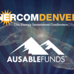 Ausable Funds Supports EnerCom’s Energy Investment Conference- oil and gas 360