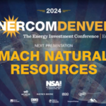 Exclusive: Mach Natural Resources at EnerCom Denver-The Energy Investment Conference 2024- oil and gas 360