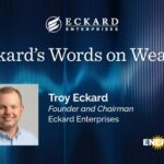 Eckard's Words on Wealth: Entrepreneurship as its own reward- oil and gas 360